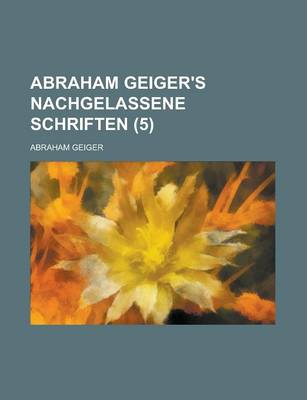 Book cover for Abraham Geiger's Nachgelassene Schriften (5)