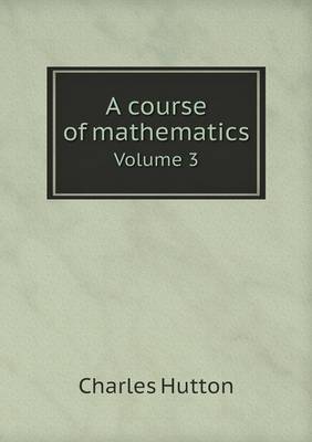 Book cover for A course of mathematics Volume 3