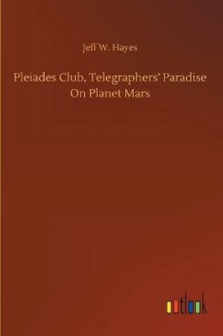 Cover of Pleiades Club, Telegraphers' Paradise On Planet Mars