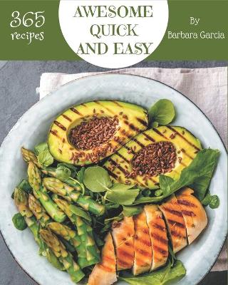 Book cover for 365 Awesome Quick And Easy Recipes