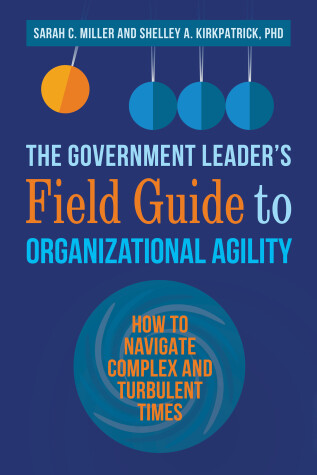 Book cover for The Government Leader’s Field Guide to Organizational Agility