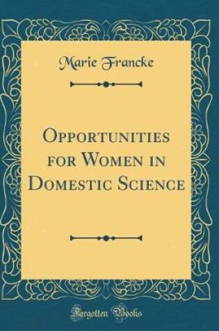 Cover of Opportunities for Women in Domestic Science (Classic Reprint)
