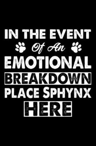 Cover of In The Event Emotional Breakdown Place Sphynx Here