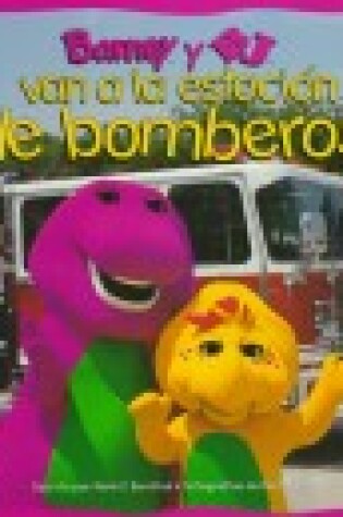 Cover of Barney y BJ Van a la Estacion de Bomberos