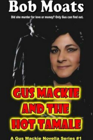 Cover of Gus Mackie and the Hot Tamale