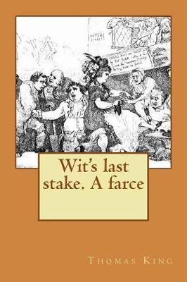Book cover for Wit's last stake. A farce