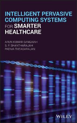 Cover of Intelligent Pervasive Computing Systems for Smarter Healthcare