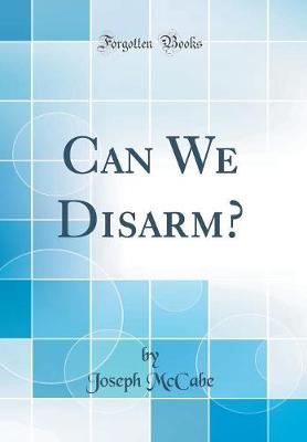 Book cover for Can We Disarm? (Classic Reprint)