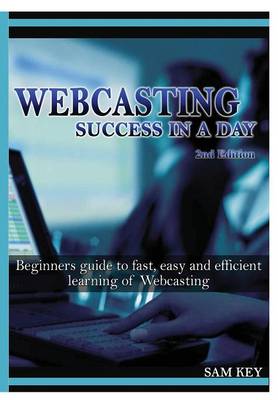Cover of Webcasting Success in A Day
