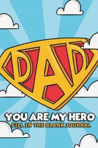 Cover of Dad You Are My Hero