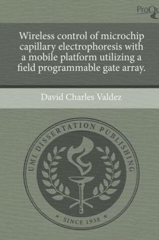 Cover of Wireless Control of Microchip Capillary Electrophoresis with a Mobile Platform Utilizing a Field Programmable Gate Array.