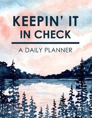 Book cover for Keepin' It In Check - A Daily Planner