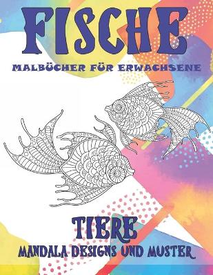 Book cover for Malbucher fur Erwachsene - Mandala Designs und Muster - Tiere - Fische