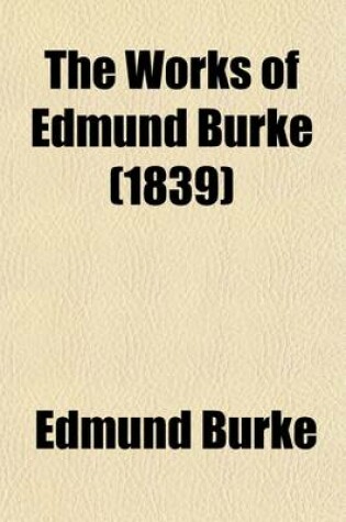 Cover of The Works of Edmund Burke (Volume 1)