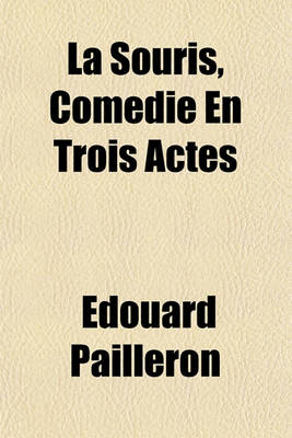 Book cover for La Souris, Comedie En Trois Actes