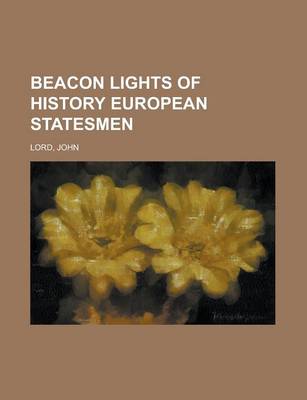 Book cover for Beacon Lights of History, Volume 09 European Statesmen