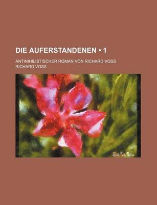 Book cover for Die Auferstandenen (1); Antinihilistischer Roman Von Richard Voss