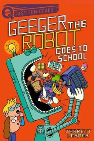 Cover of Geeger the Robot Goes to School