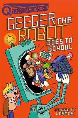 Cover of Geeger the Robot Goes to School