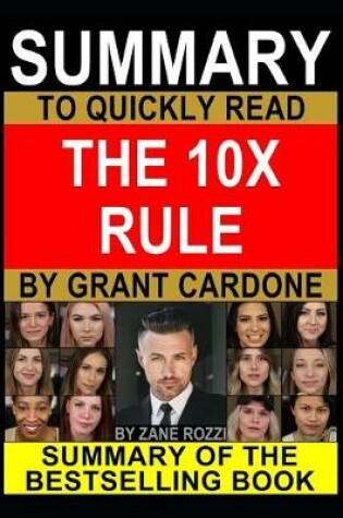 Cover of Summary to Quickly Read The 10X Rule by Grant Cardone