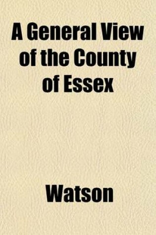 Cover of A General View of the County of Essex