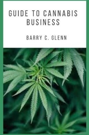 Cover of Guide to Cannabis Business