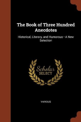 Cover of The Book of Three Hundred Anecdotes