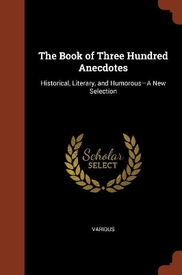 Book cover for The Book of Three Hundred Anecdotes