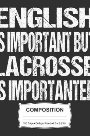 Cover of English Is Important But Lacrosse Is Importanter Composition