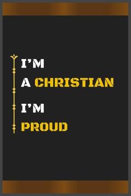 Book cover for I'm a Christian I'm Proud