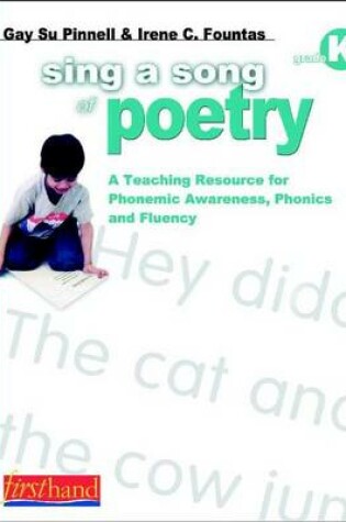 Cover of Sing a Song of Poetry, Grade K : A Teaching Resource for Phonemic Awareness, Phonics, and Fluency