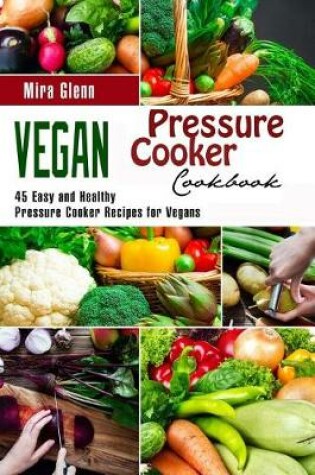 Cover of Vegan Pressure Cooker Cookbook