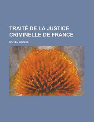 Book cover for Trait de La Justice Criminelle de France