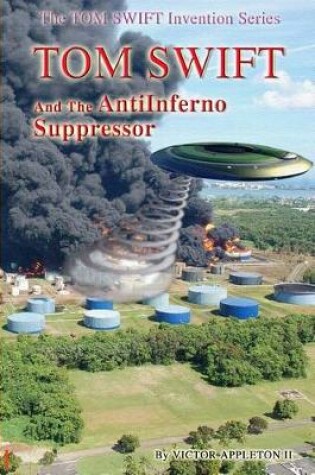 Cover of Tom Swift and the AntiInferno Suppressor