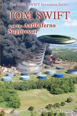 Book cover for Tom Swift and the AntiInferno Suppressor