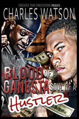 Book cover for Blood Of A Gangsta Soul Of A Hustler