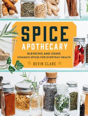 Book cover for Spice Apothecary: Blending and Using Common Spices for Everyday Health