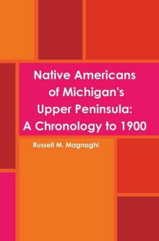 Cover of Native Americans of Michigan's Upper Peninsula:: A Chronology to 1900