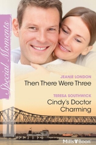 Cover of Then There Were Three/Cindy's Doctor Charming