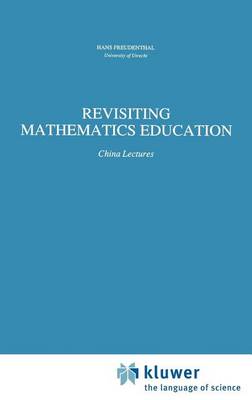 Book cover for Revisiting Mathematics Education: China Lectures