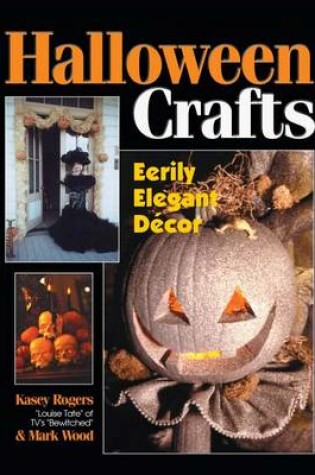 Cover of Halloween Crafts - Eerily Elegant Decor