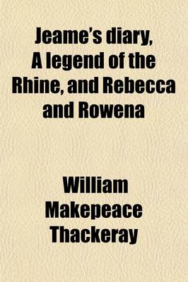 Book cover for Jeame's Diary, a Legend of the Rhine, and Rebecca and Rowena