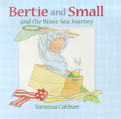 Book cover for Bertie And Small And The Brave Sea Journ