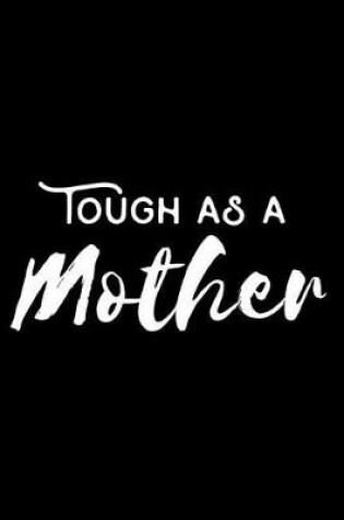 Cover of Tough as a Mother