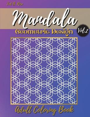 Book cover for Mandala Geometric Design Adult Coloring Book Vol.2