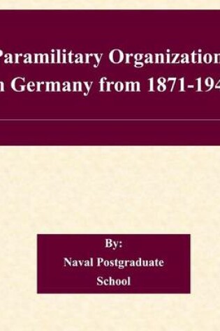 Cover of Paramilitary Organizations in Germany from 1871-1945
