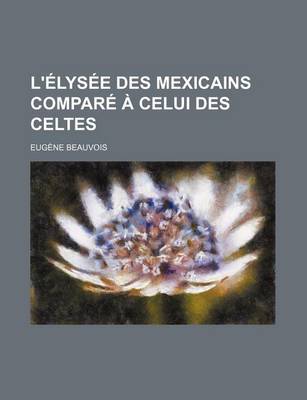 Book cover for L'Elysee Des Mexicains Compare a Celui Des Celtes