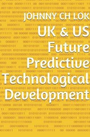 Cover of UK & US Future Predictive Technological Development