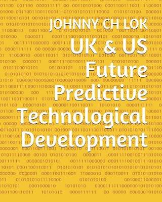 Book cover for UK & US Future Predictive Technological Development