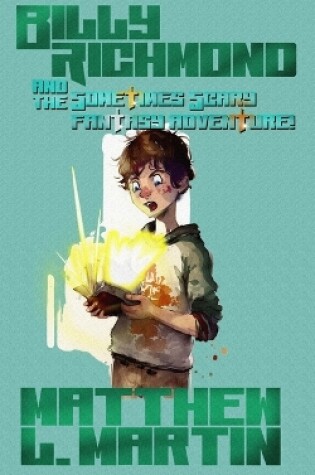 Cover of BILLY RICHMOND and the Sometimes Scary Fantasy Adventure!